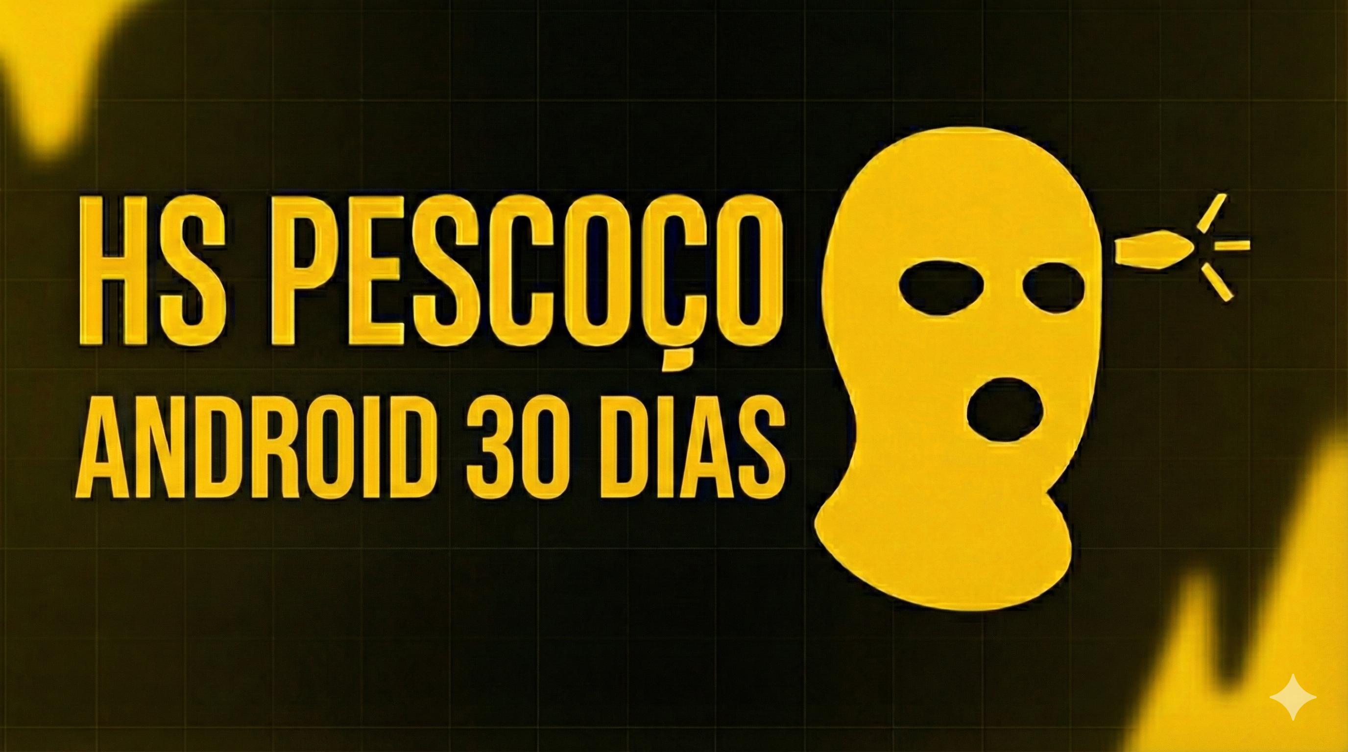 HS PESCOÇO ANDROID 30 DIAS