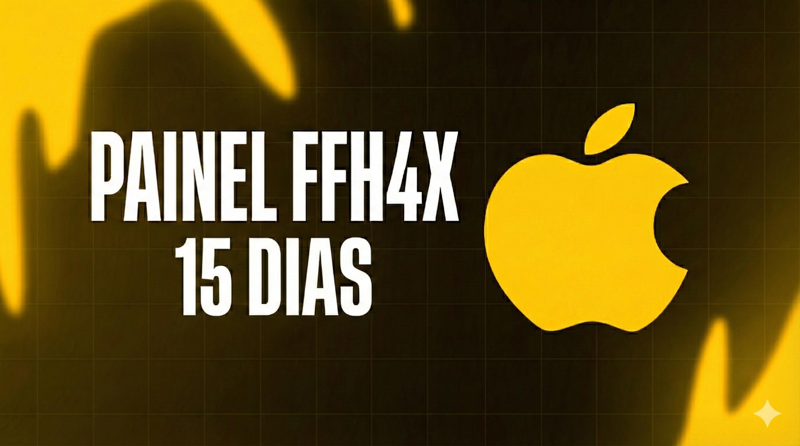 PAINEL FFH4X IOS 15 DIAS