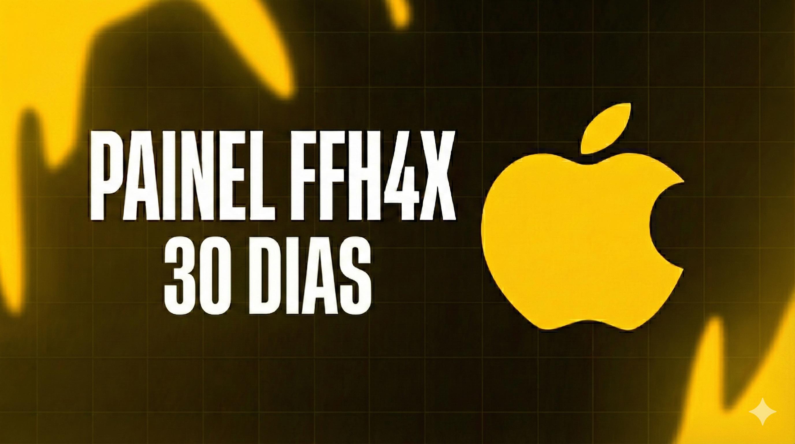 PAINEL FFH4X IOS 30 DIAS